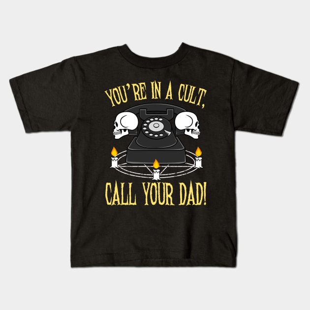 You're In A Cult Call Your Dad - SSDGM Murderino Kids T-Shirt by jkshirts